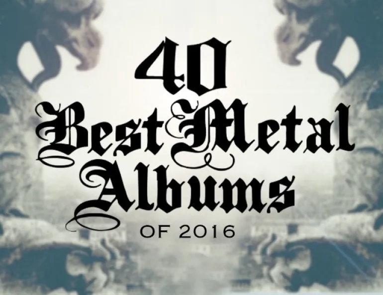 Τα 40 καλύτερα metal άλμπουμ του 2016