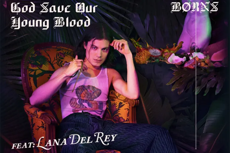 God Save Our Young Blood-BØRNS με την Lana Del Rey